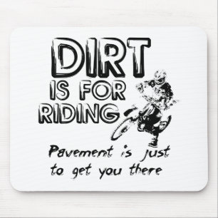 Dreck ist zum Reiten - Dirt Bike Motocross-Mauspad Mousepad