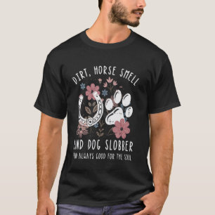 Dreck Pferd Geruch Hund Cowgirl Land Frauen Gi T-Shirt