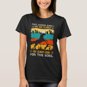 Dreck Pferd Geruch und Hund Speichel Pferde und Hu T-Shirt
