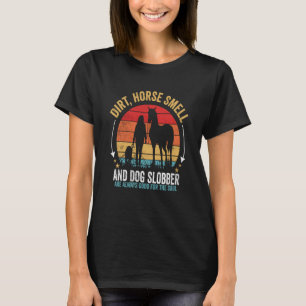Dreck Pferd Geruch und Hund Speichel Vintage Pferd T-Shirt