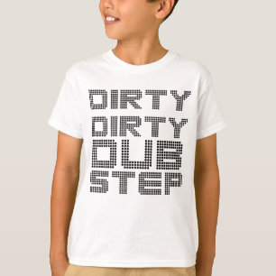 Dreckiger Dreckiger Dubstep T-Shirt
