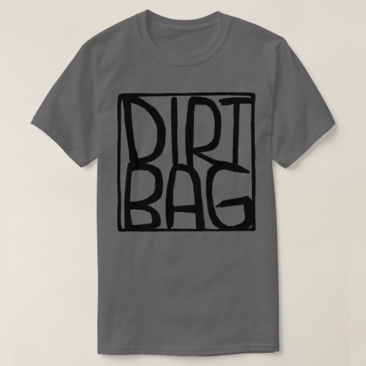 Dreckssack Text Box Dreck Sack T-Shirt (Design vorne)