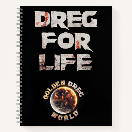 Dreg for Life Spiral Notebook Notizblock (Vorderseite)