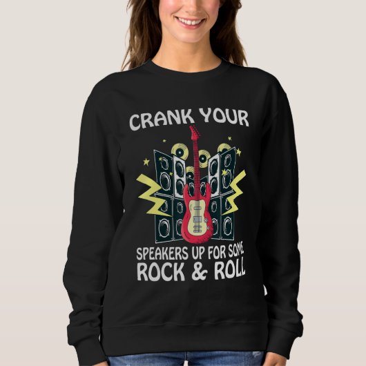 Dreh deine Lautsprecher auf für etwas Rock and Rol Sweatshirt (Vorderseite)