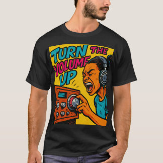 Dreh die Lautstärke auf T-Shirt