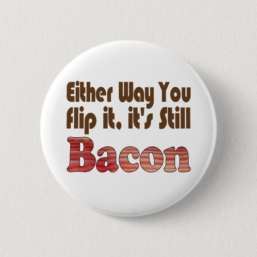 Dreh es Bacon Button (Vorderseite)