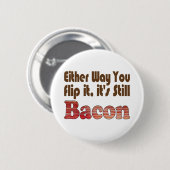 Dreh es um Bacon Button (Vorne & Hinten)