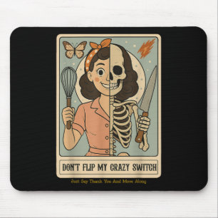 Dreh meinen verrückten Schalter nicht, nur danke! Mousepad