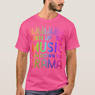 Drehen Sie die Musik um und drehen Sie das Drama-H T-Shirt