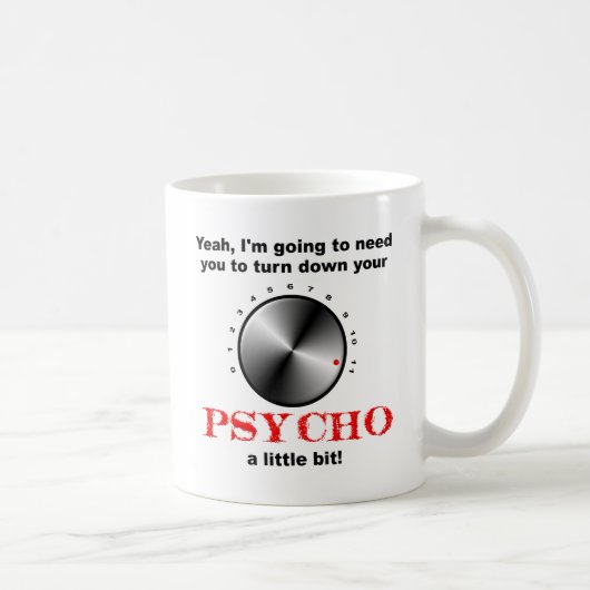 Drehen Sie die Psycho Funny Mug runter Kaffeetasse (Rechts)