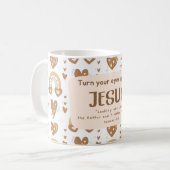 Drehen Sie Ihre Augen auf Jesus Tasse Christliche  (Vorderseite Links)