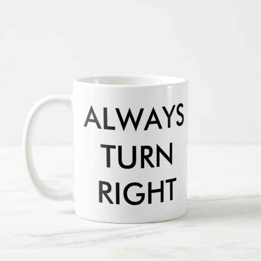 DREHEN SIE IMMER RECHTE TASSE (Links)