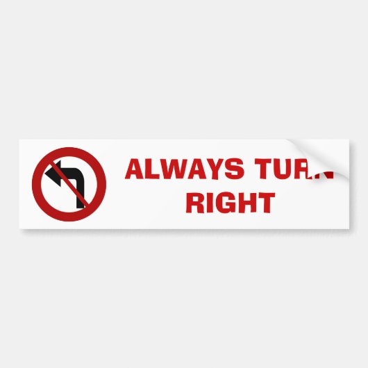 DREHEN Sie IMMER RECHTEN Autoaufkleber (Vorne)