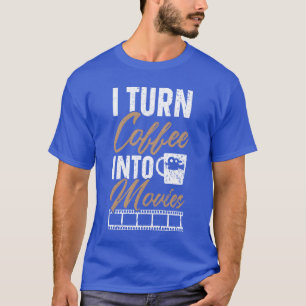 Drehen Sie Kaffee in Filme Filmregisseur Filmemach T-Shirt