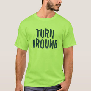 Drehen Sie sich herum T-Shirt