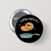 Drehend Fantastisch Funny Pancake Pun Dark BG Button (Vorne & Hinten)