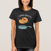 Drehend Fantastisch Funny Pancake Pun Dark BG T-Shirt (Vorderseite)