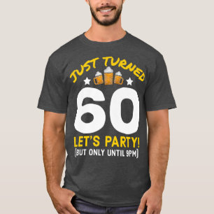 Drehte 60 Party bis 21.00 Uhr Funny 60. Geburtstag T-Shirt