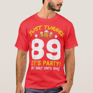 Drehte 89 Party bis 21:00 Uhr Funny 89 Geburtstags T-Shirt