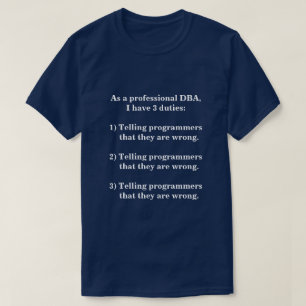 Drei Aufgaben eines beruflichen DBA T-Shirt
