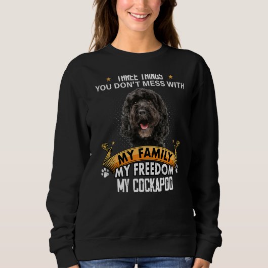 Drei Dinge, die man nicht mit Cockapoo-Hund durche Sweatshirt (Vorderseite)
