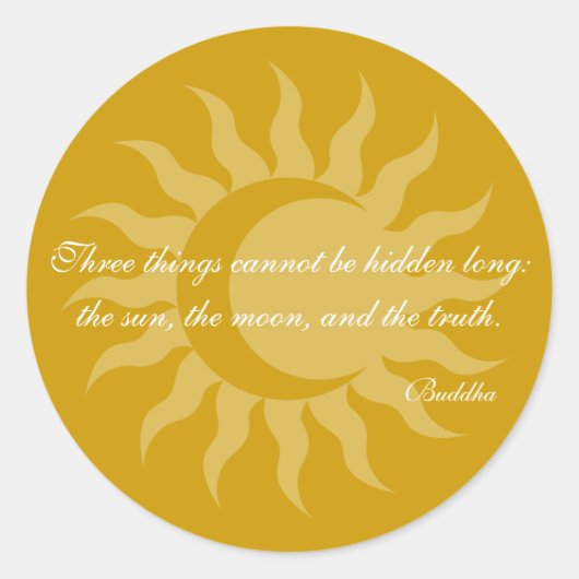 Drei Dinge können nicht lange versteckt Buddha Zit Runder Aufkleber (Vorderseite)