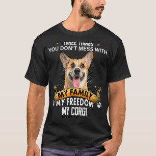 Drei Dinge, mit denen man nicht spaßt Corgi-Hund T-Shirt