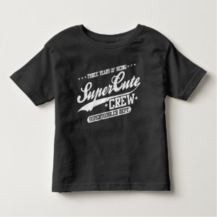 Drei Jahre des Seins Supercute Crew (3. Kleinkind T-shirt