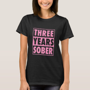 Drei Jahre nüchtern erholt 3 Jahre Sobriety Anni T-Shirt