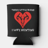 Drei kleine Worte, ich Liebe Jagen Joke Funny Dosenkühler (Rückseite)