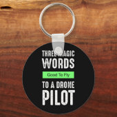 Drei magische Worte für einen Drohnenpilot - gut z Schlüsselanhänger (Vorderseite)
