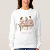 Drei Niedliche Ballerinas Sweatshirt (Vorderseite)