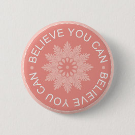 Drei Wort-Zitate ~Believe Sie Can~ Button