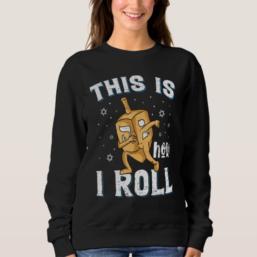 Dreidel Menorah Hanukkah This Is How I Roll Sweatshirt (Vorderseite)