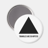 Dreiecke sind so Hipster-Magnet Magnet (Vorderseite/Rückseite)