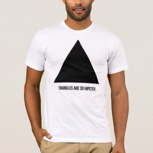Dreiecke sind so Hipster T-Shirt