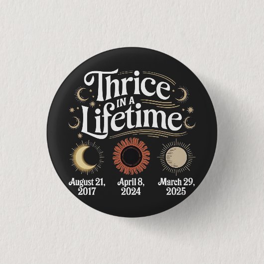Dreimal im Leben 2025 Solar Eclipse Astronomie Button (Vorderseite)