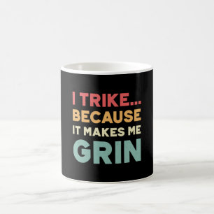 Dreirad I Trike, weil es mich zum Grinsen bringt V Kaffeetasse