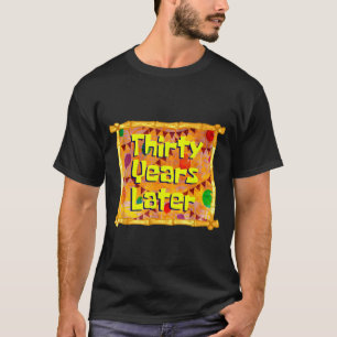 Dreißig Jahre später 30. Geburtstag 30 Jahre alt L T-Shirt