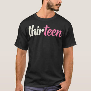 Dreizehn Niedlichen 13 Jahre alt 13. Geburtstag Te T-Shirt