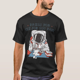 Dress for the Job Sie Gewollt Astronaut T-Shirt T 
