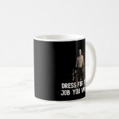 Dress for the job you gewollt: Executioner 2 Kaffeetasse (VorderseiteRechts)