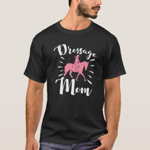 Dressage Mama Pferdetraining Dressur T-Shirt