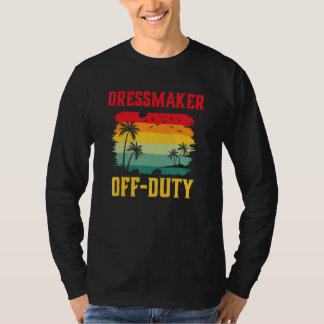 Dressmaker On Holiday Off Duty  Summer Break Outfi T-Shirt