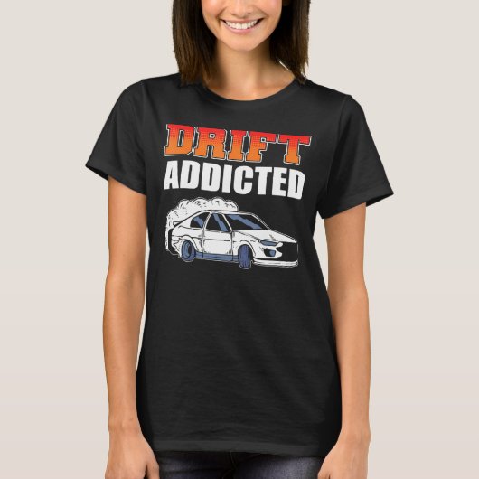 Drift Addicted Drifting Car Racing T-Shirt (Vorderseite)
