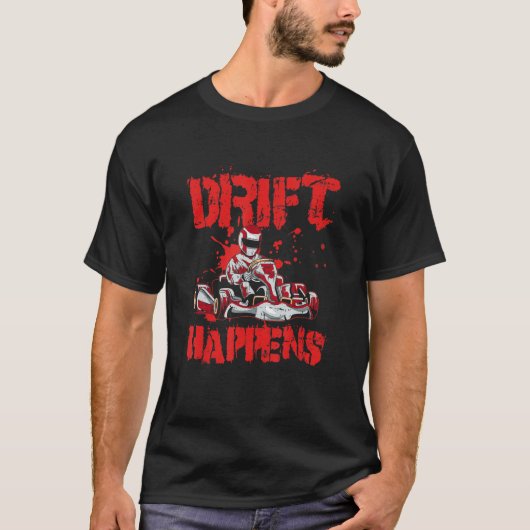Drift-Ereignisse Zitat für einen Kart-Racer T-Shirt (Vorderseite)