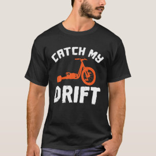 Drift-Trike-Abfahrt Fang Meine Vintage T-Shirt