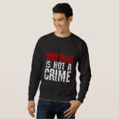 Driften ist kein Verbrechen Sweatshirt (Vorne ganz)