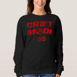 Drifting Cars Drift Mode on Auto Racing Mechanism Sweatshirt