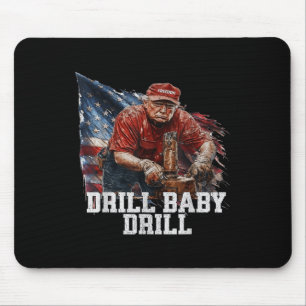 Drill Baby Drill American 2025 Trump Präsident USA Mousepad